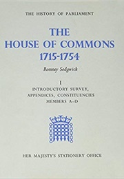 The History of Parliament: The House of Commons, 1715-1754 (Romney Sedgwick (Ed.))