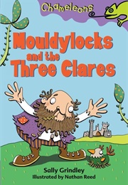 Mouldylocks and the Three Clares (Sally Grindley)