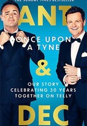 Once Upon a Tyne (Anthony McPartlin & Declan Donnelly)