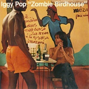 Zombie Birdhouse (Iggy Pop, 1982)