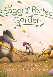 Badger's Perfect Garden (Marsha Diane Arnold)