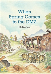 When Spring Comes to the DMZ (Uk-Bae Lee)