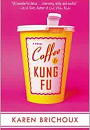 Coffee and Kung Fu (Karen Brichoux)