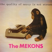 The Mekons - The Quality of Mercy Is Not Strnen
