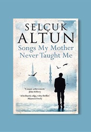 Songs My Mother Never Taught Me (Selçuk Altun)