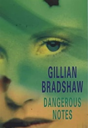 Dangerous Notes (Gillian Bradshaw)