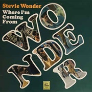 Where I&#39;m Coming From (Stevie Wonder, 1971)