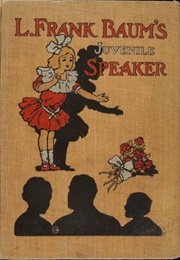 L. Frank Baum&#39;s Juvenile Speaker (L. Frank Baum)