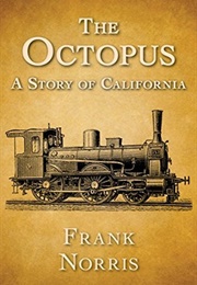 The Octopus: A Story of California (Frank Norris)