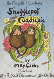 The Complete Adventures of Snugglepot and Cuddlepie (May Gibbs)