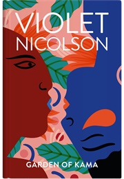 Garden of Kama (Violet Nicolson)