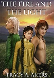 The Fire and the Light (Tracy A. Akers)