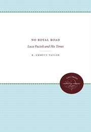 No Royal Road: Luca Pacioli and His Times (R. Emmett Taylor)