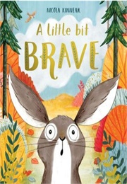 A Little Bit Brave (Nicola Kinnear)