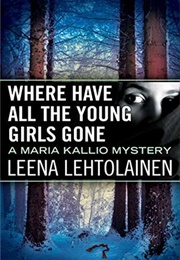 Where Have All the Young Girls Gone (Leena Lehtolainen)