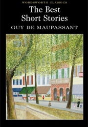 The Best Short Stories (Guy De Maupassant)