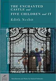 The Enchanted Castle and Five Children and It (E. Nesbit)