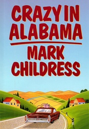 Crazy in Alabama (Mark Childress)
