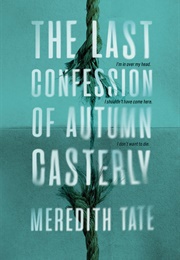 The Last Confession of Autumn Casterly (Meredith Tate)