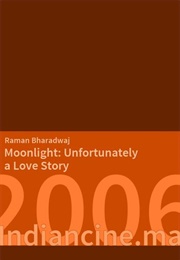 Moonlight: Unfortunately a Love Story (2006)