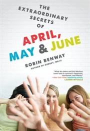 The Extraordinary Secrets of April, May &amp; June (Robin Benway)