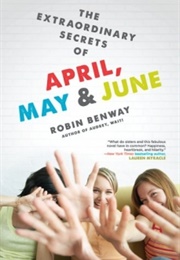 The Extraordinary Secrets of April, May & June (Robin Benway)