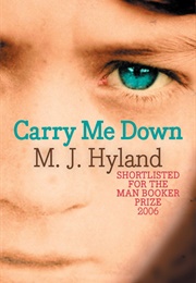 Carry Me Down (M.J. Hyland)