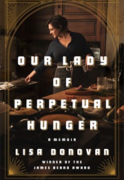 Our Lady of Perpetual Hunger: A Memoir (Lisa Donovan)