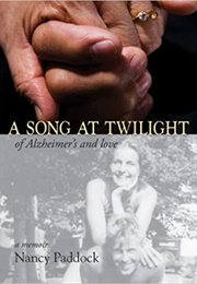A Song at Twilight: Of Alzheimer's and Love (Nancy Paddock)