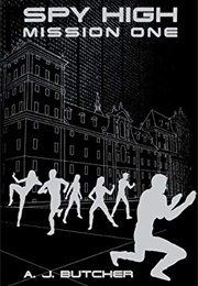 Spy High (A J Butcher)