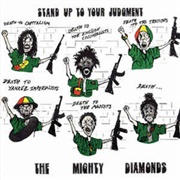 The Mighty Diamonds - Stand Up to Your Judgement