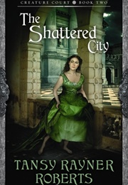 The Shattered City (Tansy Rayner Roberts)