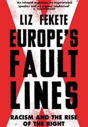 Europe's Fault Lines: Racism and the Rise of the Right (Liz Fekete)