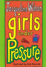 Girls Under Pressure (Jacqueline Wilson)