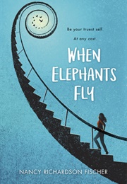 When Elephants Fly (Nancy Richardson Fischer)
