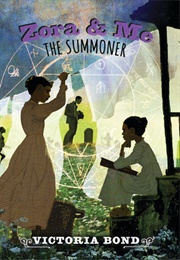 Zora & Me: The Summoner (Victoria Bond)