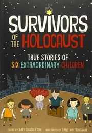 Survivors of the Holocaust: True Stories of Six Extraordinary Children (Kath Shackleton)