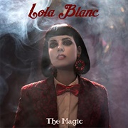 The Magic  - Lola Blanc