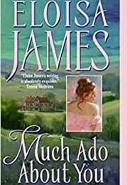 Much Ado About You (Eloisa James)