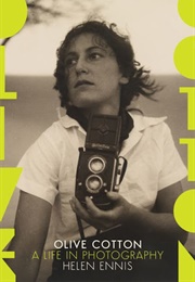 Olive Cotton: A Life in Photography (Helen Ennis)