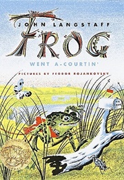 Frog Went A-Courtin' (John Langstaff and Feodor Rojankovsky)
