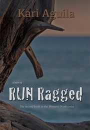 Run Ragged (Kari Aguila)