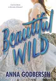 Beautiful Wild (Anna Godbersen)