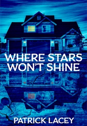 Where's Stars Won't Shine (Patrick Lacey)