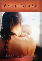 Watch Over Me (Christa Parrish)