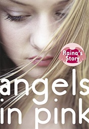 Angels in Pink: Raina's Story (Lurlene Mcdaniel)