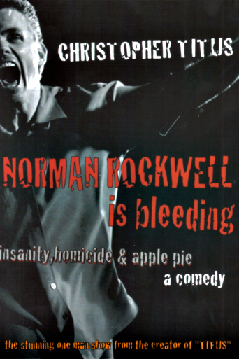 Christopher Titus: Norman Rockwell Is Bleeding (2004)