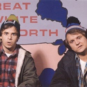 Bob & Doug McKenzie (Rick Moranis and Dave Thomas)