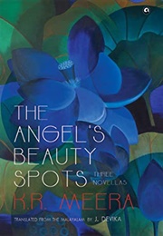 The Angel's Beauty Spots (K. R. Meera)