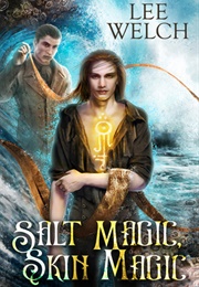 Salt Magic, Skin Magic (Lee Welch)